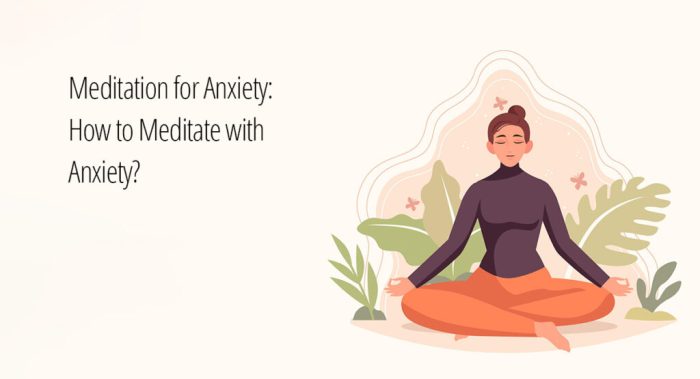 How to Meditate for Reducing Feelings of Anxiety and Fear